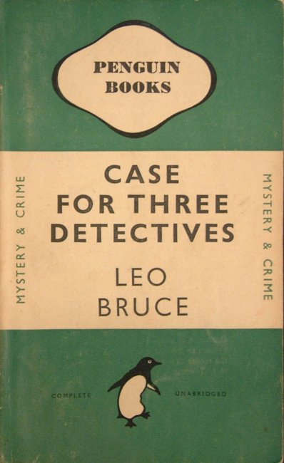 Three Detectives Case for Three Detectives – Leo Bruce – Ramblings on my bookshelves