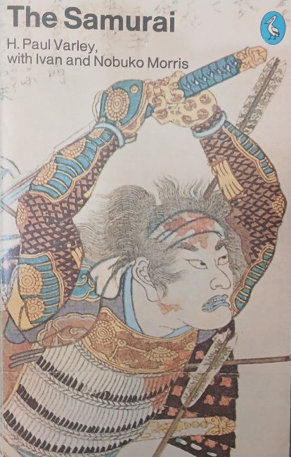 The Samurai – H Paul Varley with Ivan & Nobuko Morris – Ramblings The Samurai – H Paul Varley with Ivan & Nobuko Morris – Ramblings